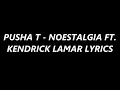 Pusha T - Nosetalgia (Lyrics) FT. Kendrick Lamar