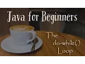 The do-while loop - Java for Beginners