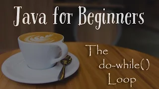 The do-while loop - Java for Beginners