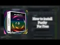 How To Install Purity VST For Free On FL Studio