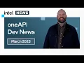 March 2023 oneAPI Dev News Intel Software