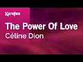 Download Lagu The Power of Love - Céline Dion | Karaoke Version | KaraFun