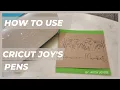 HOW TO USE CRICUT JOY S PENS ARTSY JOYCEE