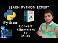 Python Program to Convert Kilometers to Miles Convert Kilometers to Miles using Python Python