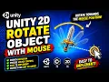 Unity 2D Rotate Object With Mouse How To Rotate Object With Mouse In Unity 2D Unity Tutorial