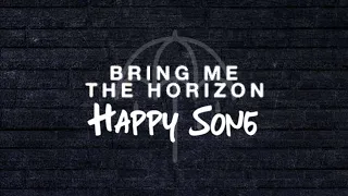 Download Bring Me The Horizon - Happy Song | lirik dan terjemahan (Indonesia) MP3