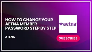 How to Change Your Aetna Member Password Step by Step