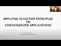 Applying 12 Factor Principles to Containerized Applications by Melissa McKay