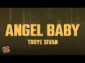 Download Lagu Troye Sivan - Angel Baby (Lyrics)