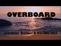 Download Lagu Overboard - Justin Bieber (Dj Willo RMX 2023 ) LYRICS VIDEO
