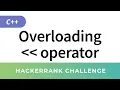 HackerRank Solution Overloading Ostream Operator in C