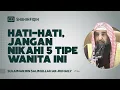 Download Lagu Hati-Hati, Jangan Nikahi 5 Tipe Wanita ini - Syaikh Sulaiman Ar-Ruhaily #nasehatulama