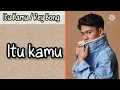 Download Lagu Reybong - Itu Kamu | Unofficial Lirik Video.
