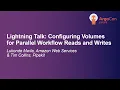 Lightning Talk Configuring Volumes for Parallel Workflow Reads and Lukonde Mwila Tim Collins