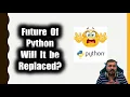Future Of Python-Will It be Replaced