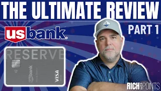 US Bank Altitude Reserve The Ultimate US Bank Review PART 1