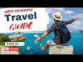How to Write Travel Guides Like a Pro part 1