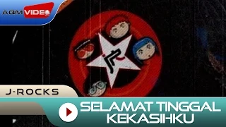 j rocks selamat tinggal kekasihku official video