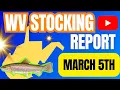 WV Stocking Report March 5th