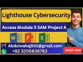 Access Module 5 SAM Project A Lighthouse Cybersecurity