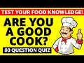 Could You Be A Chef Food Knowledge Quiz 80 Questions