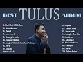 Download Lagu LAGU TULUS PALING NGEHITS \u0026 TERPOPULER 2025 - KUMPULAN LAGU TULUS TERBAIK SEPANJANG MASA