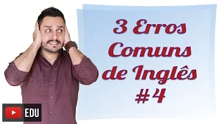 3 ERROS COMUNS DE INGLÊS #4