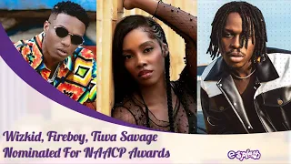 wizkid fireboy tiwa savage nominated for naacp awards 