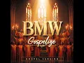 BMW (Gospel Version)