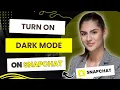 How To Turn on Dark Mode on Snapchat in 2023 UPDATED