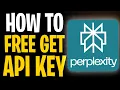 How to Get Perplexity API Key for FREE 2026 Update