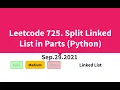 Leetcode 725 Split Linked List in Parts Python