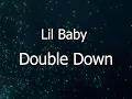 Lil Baby  - Double Down (Lyrics)