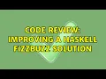 Code Review Improving a Haskell FizzBuzz Solution