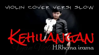 kehilangan h rhoma irama versi slow violin cover 