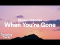 Download Lagu Shawn Mendes - When You're Gone (Lyrics)