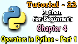 22 - Operators in Python Part 1 Python Tutorial Python 3 Tutorial Python Tutorial in Hindi