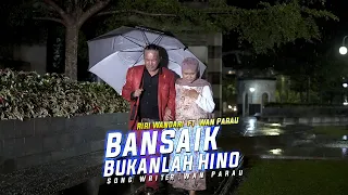 Download Riri Wandari feat Wan Parau - Bansaik Bukanlah Hino [ Official Music Video ] MP3