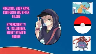 Download Pokemon ASMR: Your Rival Comforts You After A Loss.! Ft. ItzLumisVA, Sweet Stevie's Audios MP3