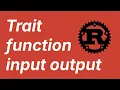Trait as function input and output Learn Rust part 32