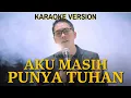 Download Lagu Aku Masih Punya Tuhan - Fandy Santoso [Official Karaoke]