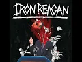 Iron Reagan- I Won't Go