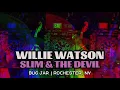 Willie Watson // Slim & The Devil | October 16, 2021 at The Bug Jar in Rochester, NY