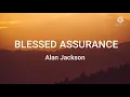 Lagu Alan Jackson-Blessed Assurance (Lyrics)