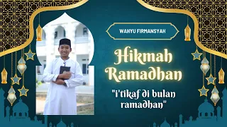 Download Wahyu Firmansyah - Keistimewaan 10 terakhir di Bulan ramadhan dengan beri'tikaf MP3