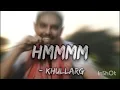 KHULLARG - HMM... (Lyrics) baby see hu mai South Delhi ki