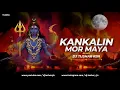 Download Lagu Kankalin More Maya Cg Jas Geet Dj Mix Remix By Dj Tushar Rjn - Kantikartik Yadav - Kavita Vasnilk