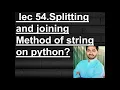 what is splitting and joining method in strings on python