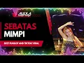 Download Lagu DJ ALEXA MONYOR MONYOR - SEBATAS MIMPI (Official Audio)