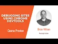 Chrome DevTools Skills Debugging Sites Using Chrome DevTools Course